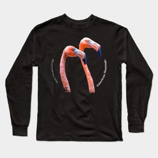 American flamingo tropical bird pin white text Long Sleeve T-Shirt